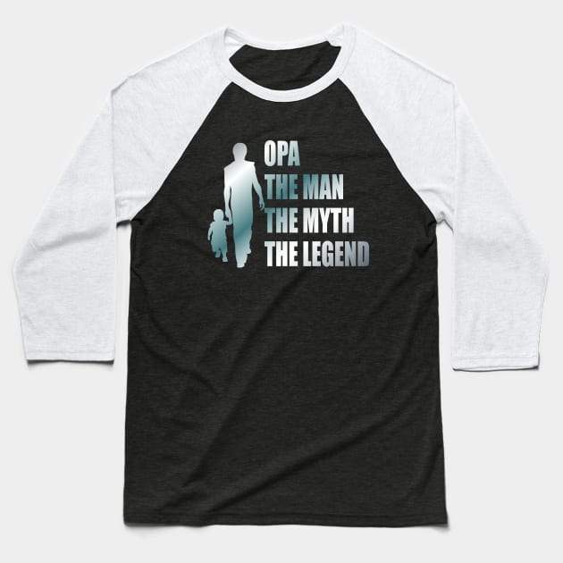 Opa the man the myth the legend Baseball T-Shirt by Lekrock Shop